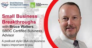 Small Business Breakthroughs with Bruce Walters, SBDC Certified Business  Advisor