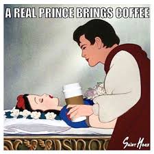 A Real Prince Brings Coffee Happy International Coffee Day 3 Funny Coffee Quotes Coffee Quotes Coffee Humor