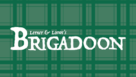 Porthouse Theatre Presents "Lerner & Loewe's Brigadoon"