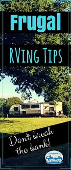 How To Rv On The Cheap Rv Living Full Time Rv Camping