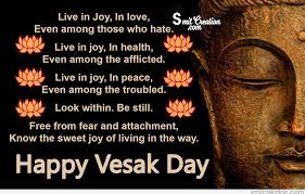 Share an emotional and sincere happy vesak day greetings images would surely make the day special for. Happy Vesak Day Live In Joy In Love Smitcreation Com