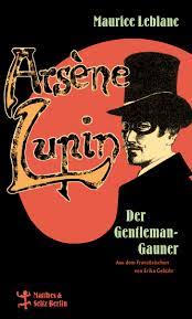 Lupin buch summary february 27, 2021 no comments. Arsene Lupin Der Gentleman Gauner Verlag Matthes Seitz Berlin