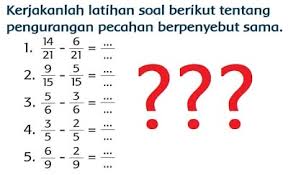 Untuk membantu menemukan jawaban yang tepat berikut kami bagikan alternatif kunci jawaban soal yang terdapat pada buku senang belajar matematika kelas 5 halaman 21, 22, 23. Jawab Kerjakanlah Latihan Soal Pengurangan Pecahan Berpenyebut Sama