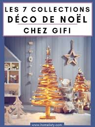 Les 7 Collections Deco Tendance Accessibles De Gifi Pour Noel 2018 Deco Noel Gifi Deco Noel Noel