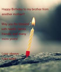 Until the industrial revolution, the birthday celebration was not. Brother From Another Quotes Quotesgram