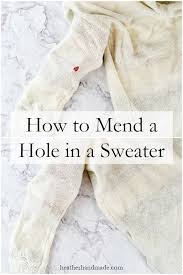 How can i get a snag out of a knitted sweater? How To Fix A Hole In A Sweater Heather Handmade
