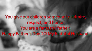 Happy Fathers Day Quotes From Daughter Son Wife To Daddy Husband