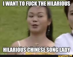 Want To Fuck The Hilarious Hilarious Chinese Song Lady