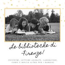 Le Biblioteche Di Firenze Per I Bambini Attivita E Iniziative Gratuite