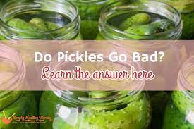 Do Pickles Go Bad Learn The Answer Here Simply Healthy Family