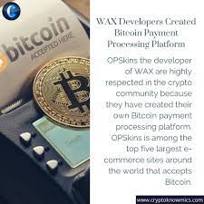 Wax Developers Created Bitcoin Payment Processing Bitcoin Development Crypto Currencies