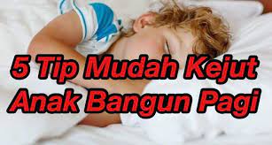 Apa Nak Buat Kalau Anak Liat Bangun Pagi Ikuti Lima Saranan Mudah Yang Dikongsi Lelaki Ini