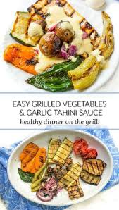 Easy Grilled Vegetables Garlic Tahini Sauce Healthy Dinner Or Side Dish Recipe Healthy Side Recipes Grilled Dinner Grilled Side Dishes