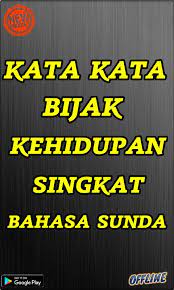 Kata mutiara dan bijak menyentuh kalbu bahasa sunda bahasa sunda dan artinya cocok di baca untuk renungan dan menyemangati diri. Kata Kata Bijak Kehidupan Singkat Bahasa Sunda Fur Android Apk Herunterladen