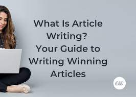 What Is Article Writing? Your Guide To Writing Winning Articles |  Contentwriters