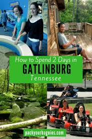 How To Spend 2 Days In Gatlinburg Tennessee Gatlinburg Tennessee Vacation Tennessee Vacation Gatlinburg