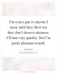 Kim basinger, matt bomer, russell crowe and others. Quotes About Meeting Nice Guys 21 Quotes