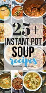 Loads Of Instant Pot Soup Recipes To Keep You Warm This Fall And Winter Chicken Soup Pot Instant Pot Soup Recipes Instant Pot Soup Instant Pot Dinner Recipes