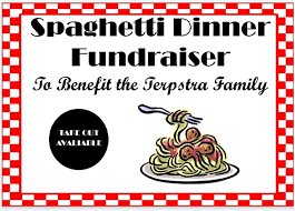 SPAGHETTI DINNER TO BENEFIT TERPSTRA FAMILY