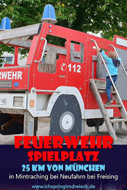 Feuerwehr Spielplatz In Mintraching Mit Wasserspielplatz Zwischen Munchen Und Freising Ich Spring Im Dreieck Wasserspielplatz Spielplatz Freising