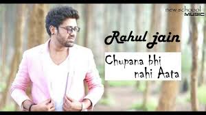 Chupana Bhi Nahi Aata Rahul Jain Mp3 Download Downloadmeta Lyrics penned by rani malik and music composed by anu malik. chupana bhi nahi aata rahul jain mp3