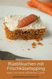 rueblikuchen mit frischkasetopping vegan rezept zuckerfrei backen karotten kuchen karottenkuchen vegan