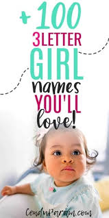 Choose a taiwanese name for your child and watch her. 3 Letter Girl Names With Meanings Cenzerely Yours
