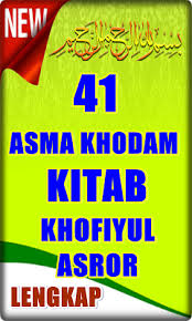 41 asma adhom dari kitab khofiyul asror tuesday, april 9, 2013 | 0 comments buat para kucing sakti silahkan tulis kitab yang sangat langka khofiyul asror yang ditulis nabi khidir (rahasia rahasia yang tersembunyi) asma yang pertama ya hamroyiila wa ya hamrokiila bi haqqi syatkhiisaa. 41 Asma Adhom Kitab Khofiyul Asror