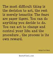 Check spelling or type a new query. Making Hard Decisions Quotes Quotesgram