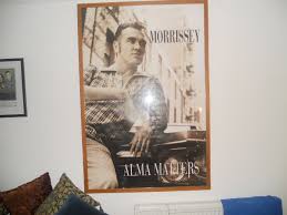D in part, and in whole. Large Alma Matters Promo Poster Morrissey Solo