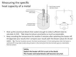 Once you have the data, the formula. Specific Heat Capacity Practical Ppt Download