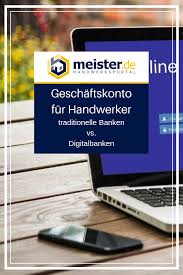 Das Passende Geschaftskonto Fur Handwerker Finden Traditionelle Banken Vs Digitalbanken Blog Meister De Haustreppen Wohnung Renovierung Kellersanierung