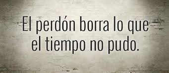 Letras El Perdon Borra Lo Que El Tiempo No Pudo Definition Quotes Forgiveness Quotes Quotes