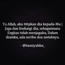 Ya Allah Sampaikan Pesan Ini Kepadanya Aku Menyayanginya Dan Mencintainya Tak Sanggup Bila A Kata Kata Motivasi Kata Kata Indah Kutipan Pelajaran Hidup
