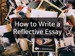 / this is when we are required to stop and think of what makes our world go round. How To Write A Reflective Essay With Sample Essays Owlcation