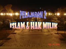 Konsep kebebasan dalam pemilikan harta. Pelajaran 2 Islam Hak Milik Ppt Download