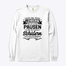 Der lehrer hilft _ schülern. Lehrerin Macht Keine Pausen Lehrer Sozialpadagogik Shirt Spruche