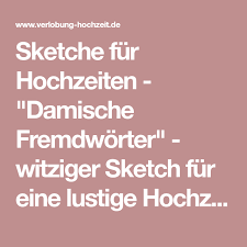 Sketche Fur Hochzeiten Damische Fremdworter Witziger Sketch Fur Eine Lustige Hochzeitsfeier Verlobung Lustig Hochzeitssketche Hochzeitsfeier