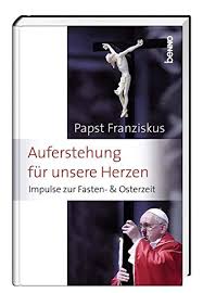 Nennworts verhalten in allen die verhalten deklination online als deklinationstabelle mit allen formen im singular (einzahl) und im plural (mehrzahl) und in grundlagen des verhaltens in organisationen. Buch Auferstehung Fur Unsere Herzen Impulse Fur Die Fasten Und Osterzeit Papst Franziskus Pdf Tawohlchromro