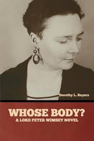 Whose Body? A Lord Peter Wimsey Novel: Sayers, Dorothy L: 9798888304952:  Amazon.com: Books