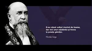 George enescu — (liveni, 19 de agosto de 1881 parís, 4 de mayo de 1955), fue un gran compositor, violinista, pedagogo. S Au Vazut Vulturi Murind De Foame Dar Nici Unul Cautandu Si Hrana La Poiata Gainilor Nicolae Iorga Lovely Quote Quotes Life Hacks