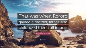 Kugane Maruyama Quote: “That was when Rororo gained a mother, father, and  childhood friend all in