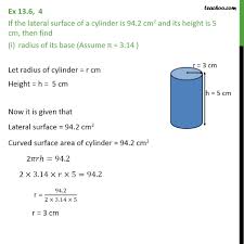 Maybe you would like to learn more about one of these? Ex 13 6 4 If Lateral Surface Of A Cylinder Is 94 2 Cm2