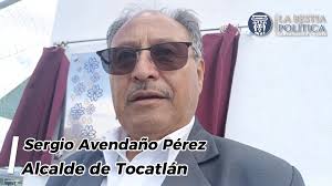 Llegan obras de alto impacto a #Tocatlan , Sergio Avendaño Pérez