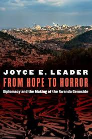 Amazon.com: From Hope to Horror: Diplomacy and the Making of the Rwanda  Genocide (Adst-dacor Diplomats and Diplomacy) eBook: Leader, Joyce E.,  Baker, Pauline H.: Kindle Store