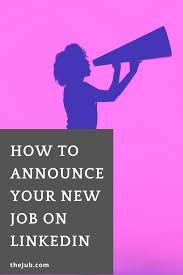How To Announce Your New Job On Linkedin Linkedin Job Changing Jobs Job Advice