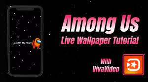 How To Make Among Us Live Wallpaper With Vivavideo Youtube