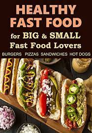 Will you help us give the gift of hope? Healthy Fast Food For Big And Small Fast Food Lovers Burgers Pizzas Sandwiches And Hot Dogs English Edition Ebook April Diana Amazon De Kindle Shop