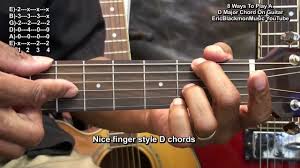 How to play the a major chord on guitar. 8 Ways To Play The D Major Chord On Guitar Ericblackmonguitar Youtube