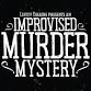 Improvised Murder Mystery